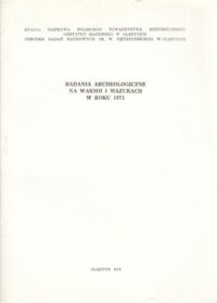 Zdjęcie nr 1 okładki  Badania archeologiczne na Warmii i Mazurach w roku 1971.