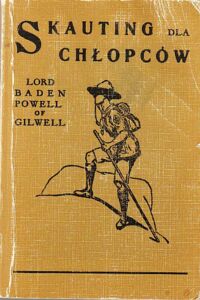 Miniatura okładki Baden-Powell Lord of Giwell Skauting dla chłopców. Wychowanie dobrego obywatela metodą puszczańską.