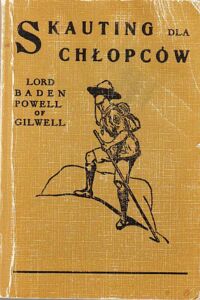 Miniatura okładki Baden-Powell Lord of Giwell Skauting dla chłopców. Wychowanie dobrego obywatela metodą puszczańską.