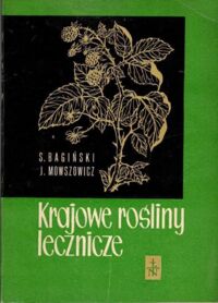 Miniatura okładki Bagiński Stefan  Mowszowicz Jakub Krajowe rośliny lecznicze. /Łódzkie Tow. Naukowe. Szlakami Nauki 9 /