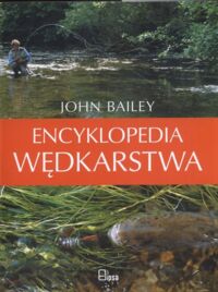 Miniatura okładki Bailey John Encyklopedia wędkarstwa.