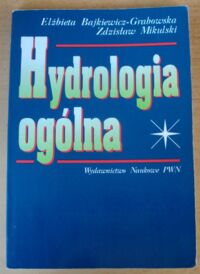 Miniatura okładki Bajkiewicz-Grabowska Elżbieta, Mikulski Zdzisław Hydrologia ogólna.