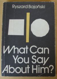 Miniatura okładki Bajoński Ryszard What can you say about him? A dictionary of topical utterances.