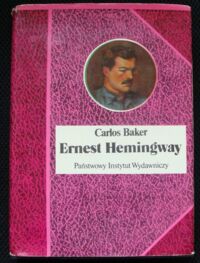 Zdjęcie nr 1 okładki Baker Carlos Ernest Hemingway. Historia życia. /Biografie Sławnych Ludzi/