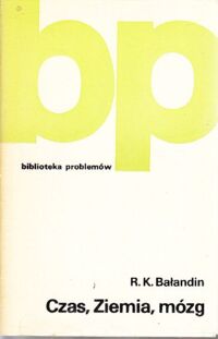 Zdjęcie nr 1 okładki Bałandin R. K. Czas, Ziemia, mózg.