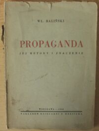 Zdjęcie nr 1 okładki Baliński Wł. Propaganda. Jej metody i znaczenie.