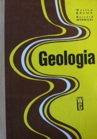 Zdjęcie nr 1 okładki Bałuk Wacław, Wyrwicki Ryszard Geologia.