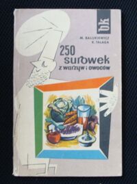 Miniatura okładki Balukiewicz M. i Talaga K. 250 surówek z warzyw i owoców. 