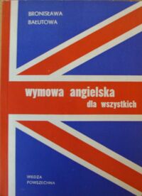 Zdjęcie nr 1 okładki Bałutowa Bronisława Wymowa angielska dla wszystkich.