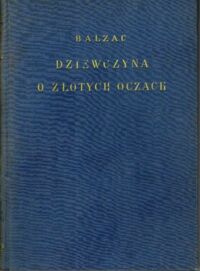 Miniatura okładki Balzac /przeł. i wstępem opatrzył T. Żeleński (Boy)/ Dziewczyna o złotych oczach. Proboszcz z Tours. /Bibljoteka Boya/