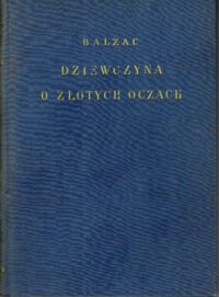 Miniatura okładki Balzac /przeł. i wstępem opatrzył T. Żeleński (Boy)/ Dziewczyna o złotych oczach. Proboszcz z Tours. /Bibljoteka Boya/