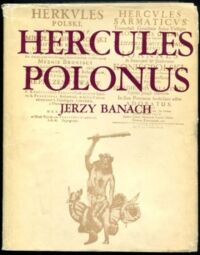 Zdjęcie nr 1 okładki Banach Jerzy Hercules Polonus. Studium z ikonografii sztuki nowożytnej.