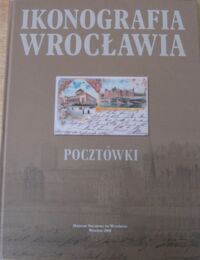 Miniatura okładki Bandurska Zofia Pocztówki. /Ikonografia Wrocławia. Oblicze Miasta. Listopad 2008-styczeń 2009/