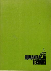 Miniatura okładki Bańka Józef Humanizacja techniki. Główne zagadnienia i kierunki eutyfroniki.