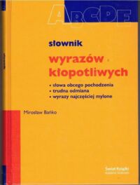 Zdjęcie nr 1 okładki Bańko Mirosław Słownik wyrazów kłopotliwych.