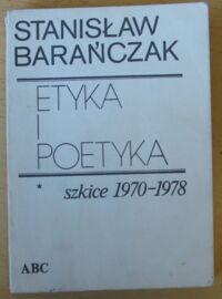 Miniatura okładki Barańczak Stanisław Etyka i poetyka. Szkice 1970-1978.