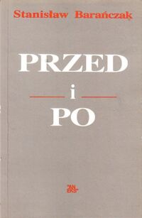 Miniatura okładki Barańczak Stanisław Przed i po. Szkice o poezji krajowej przełomu lat siedemdziesiątych i osiemdziesiątych.