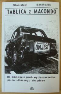 Zdjęcie nr 1 okładki Barańczak Stanisław Tablica z Macondo. Osiemnaście prób wytłumaczenia, po co i dlaczego się pisze.