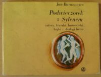 Miniatura okładki Baranowicz Jan Podwieczorek z Sylenem. Satyry, fraszki, humoreski, bajki i dialogi heter.