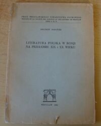 Miniatura okładki Barański Zbigniew Literatura polska w Rosji na przełomie XIX i XX wieku. /Prace Wrocławskiego Tow. Naukowego. Seria A. Nr 78/
