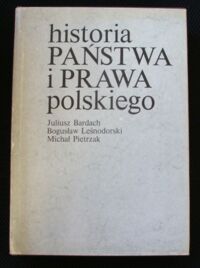 Miniatura okładki Bardach Juliusz, Leśniodorski Bogusław, Pietrzak Michał Historia państwa i prawa polskiego.