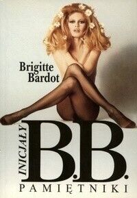 Miniatura okładki Bardot Brigitte Inicjały B.B. Pamiętniki. 