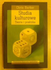 Zdjęcie nr 1 okładki Barker Chris Studia kulturowe. Teoria i praktyka. /Seria Cultura/