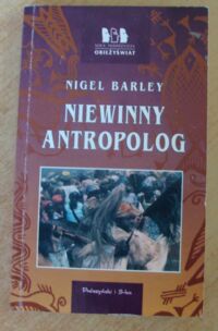 Miniatura okładki Barley Nigel Niewinny antropolog. /Obieżyświat/