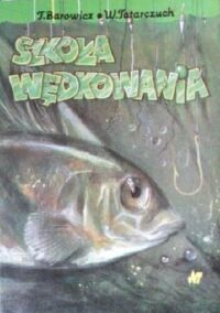 Miniatura okładki Barowicz T., Tatarczuch W. Szkoła wędkowania.