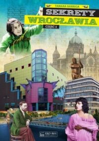 Miniatura okładki Barriga Tamara Sekrety Wrocławia.	Część 2.