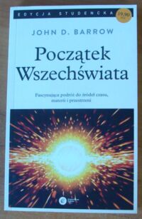 Zdjęcie nr 1 okładki Barrow John D. Początek Wszechświata.