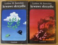 Miniatura okładki Bartelski Lesław M. Krwawe skrzydła. Powieść. T.I-II.