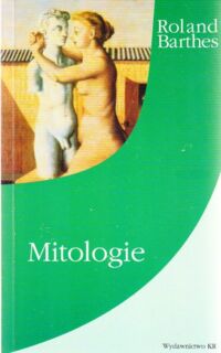 Miniatura okładki Barthes Roland Mitologie. Pisma. Tom III.