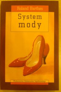 Miniatura okładki Barthes Roland System mody. /Seria Cultura/