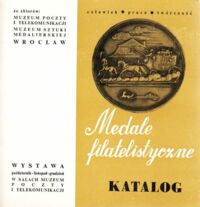 Miniatura okładki Bartków-Domagała Jadwiga, Woźniak Dorota Medale filatelistyczne 1928-1975. Katalog.
