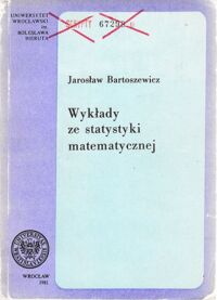 Zdjęcie nr 1 okładki Bartoszewicz Jarosław Wykłady ze statystyki matematycznej.