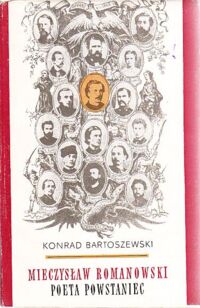 Miniatura okładki Bartoszewski Konrad Mieczysław Romanowski. Poeta powstaniec.