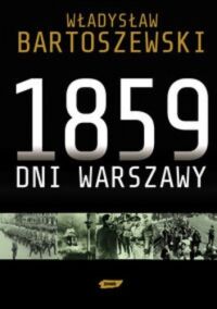 Zdjęcie nr 1 okładki Bartoszewski Władysław 1859 dni Warszawy.