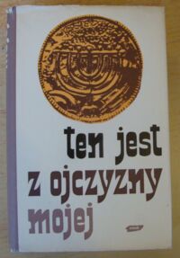 Zdjęcie nr 1 okładki Bartoszewski Władysław, Lewinówna Zofia /oprac./ Ten jest z ojczyzny mojej. Polacy z pomocą Żydom 1939-1945.