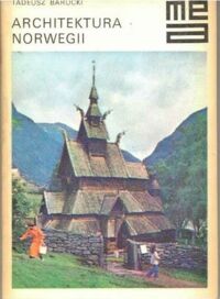 Zdjęcie nr 1 okładki Barucki Tadeusz Architektura Norwegii. /Mała Encyklopedia Architektury/