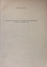 Miniatura okładki Barycz Henryk Nieznany diariusz podróży po Włoszech z końca wieku XVI.