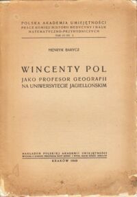 Miniatura okładki Barycz Henryk Wincenty Pol jako profesor geografii na Uniwersytecie Jagiellońskim.