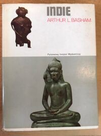 Zdjęcie nr 1 okładki Basham Arthur L. Indie od początku dziejów do podboju muzułmańskiego. /Ceram/