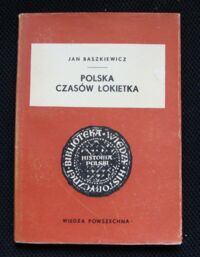 Miniatura okładki Baszkiewicz Jan Polska czasów Łokietka./Biblioteka Wiedzy Historycznej/