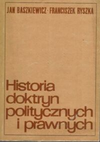 Zdjęcie nr 1 okładki Baszkiewicz Jan, Ryszka Franciszek Historia doktryn politycznych i prawnych.