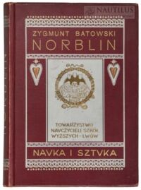 Zdjęcie nr 1 okładki Batowski Zygmunt Norblin. Z 148 ilustracyami. /Nauka i Sztuka. Tom XIII/
