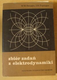 Miniatura okładki Batygin W. W., Toptygin I. N. Zbiór zadań z elektrodynamiki.