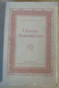 Miniatura okładki Baudouin Jan Utwory dramatyczne. Wybór. /Teatr Polskiego Oświecenia/