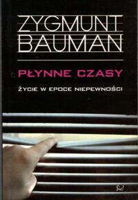 Miniatura okładki Bauman Zygmunt Płynne czasy.