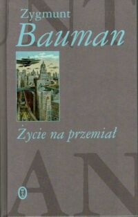 Miniatura okładki Bauman Zygmunt Życie na przemiał.